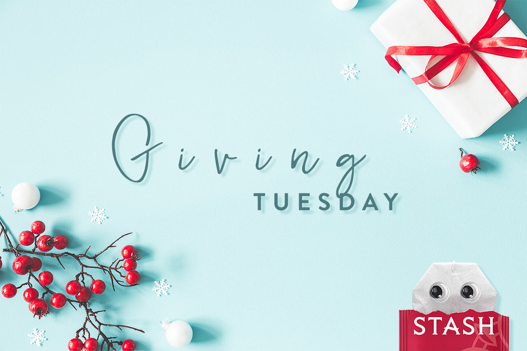 Giving Tuesday—Empowering Our Communities | Stash Tea