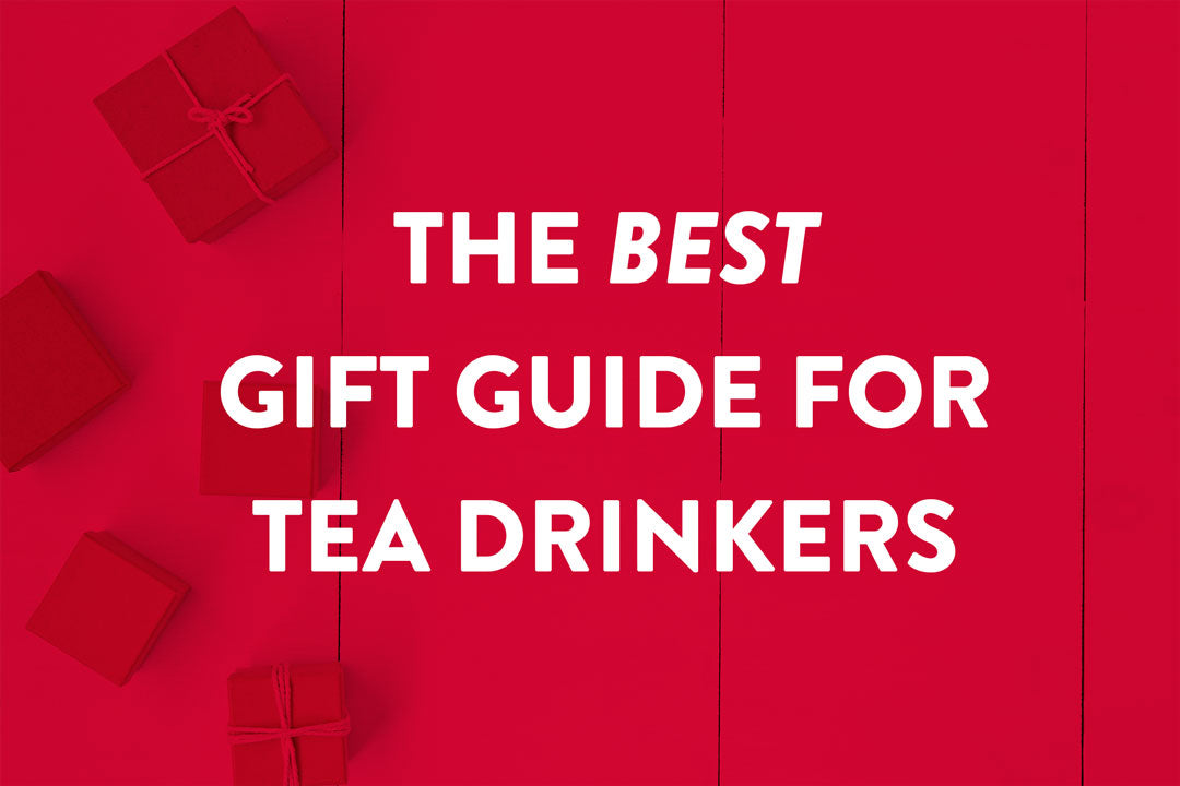 Welcome to the 2019 Best Gift Guide for Tea Lovers